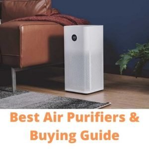 Best Air Purifiers and buying guide